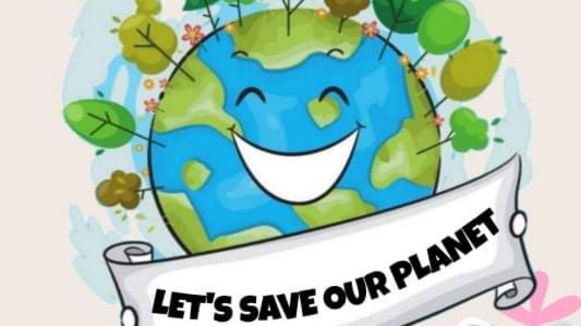 Gezegenimizi kurtaralım - Let's save our planet (eTwinning)